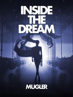 Inside the Dream: Mugler