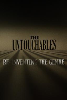 The Untouchables: Re-Inventing the Genre