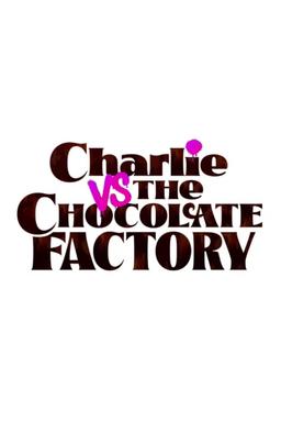 Charlie vs. a Fábrica de Chocolate