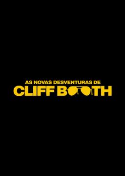 As Novas Desventuras de Cliff Booth
